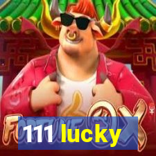 111 lucky